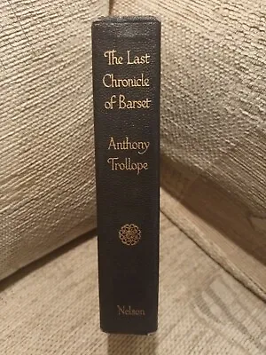£5 • Buy The Last Chronicle Of Barset  (Anthony Trollope -c 1910) Nelson Classics