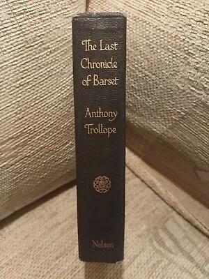 The Last Chronicle Of Barset  (Anthony Trollope -c 1910) Nelson Classics • £4.75