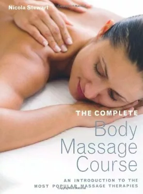 The Complete Body Massage Course By Nicola Stewart 1843405709 The Fast Free • $8.23