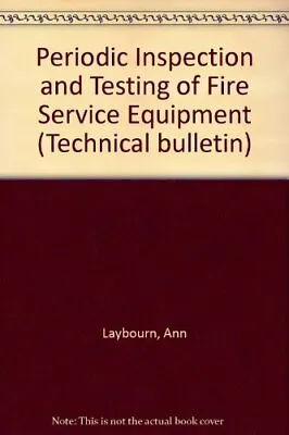 Periodic Inspection And Testing Of Fire Service Equipment (Techn • £75