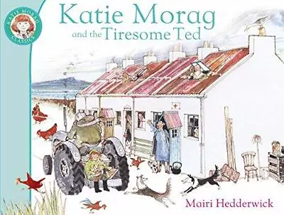 Katie Morag And The Tiresome Ted (Katie Morag 3) • £3.01