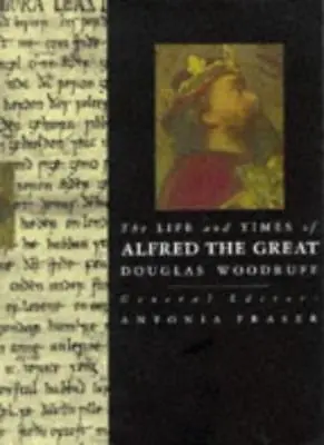 £3.59 • Buy The Life And Times Of Alfred The Great (Kings & Queens)-Douglas Woodruff
