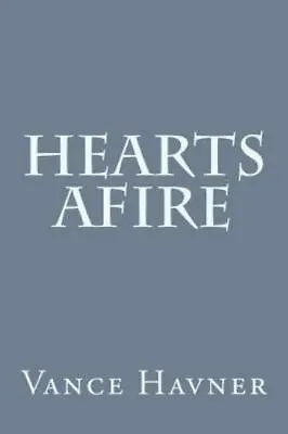 Hearts Afire By Havner Vance • $10.44