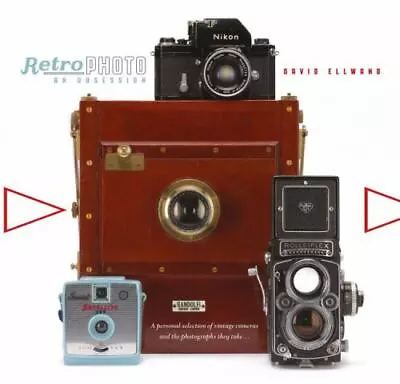 Retro Photo: An Obsession: A Personal Selection Of Vintage Cameras And The Photo • $15.53