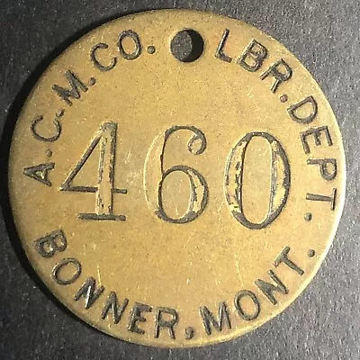 Anaconda Copper Mining Co. Bonner MONT MT Brass Tool Check Tag #460 Scarce • $24.99