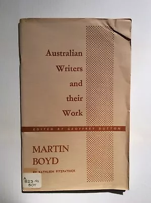 Martin Boyd By Kathleen Fitzpatrick - Australian Writers And Their Work Bio 1963 • $32