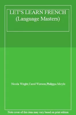 Let's Learn French (Language Masters) By Nicola Wright Carol Watson Philippa • £5