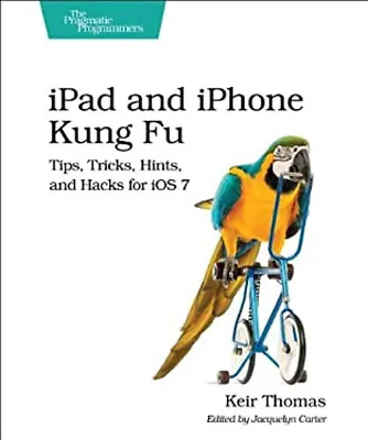 IPad And IPhone Kung Fu : Tips Tricks Hints And Hacks For IOS • $9.58
