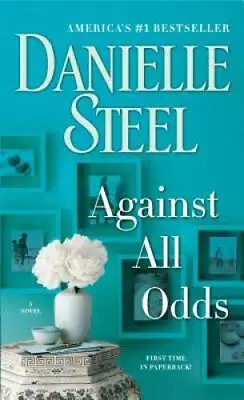 Against All Odds: A Novel - Mass Market Paperback By Steel Danielle - GOOD • $3.72