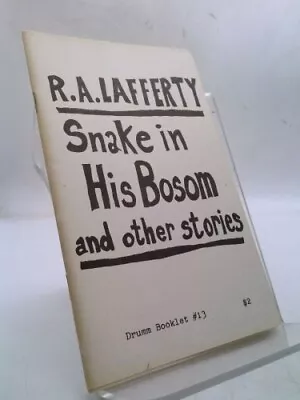 Snake In His Bosom And Other Stories (Booklet Ser No 13) By Lafferty R. A. • $31