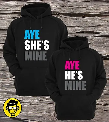 Aye She's Mine & Aye He's Mine Matching Couple Hoodies Set Of Two • $53.99