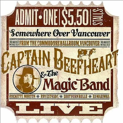 Somewhere Over Vancouver: Live From The Commodore Ballroom By Captain Beefheart • £5.95