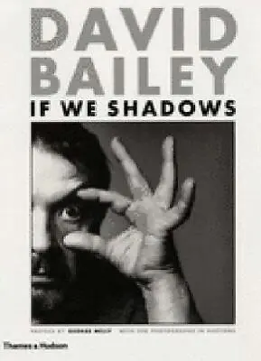 David Bailey: If We Shadows • £5.84