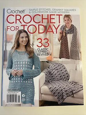 $6.50 • Buy Crochet For Today Magazine, Late Spring 2022,  33 Classic Styles Revived -NEW