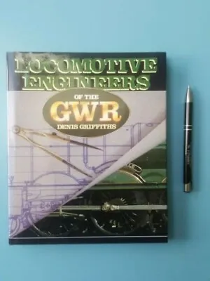 £7.20 • Buy Locomotive Engineers Of The GWR  Dennis Griffiths 1987 Hardback With Dust Jacket