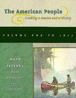 The American People: Creating Nation And A Society : To 1877 (Ameri - ACCEPTABLE • $6