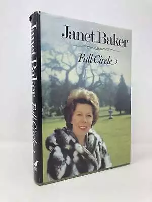 Full Circle An Autobiographical Journal By Janet Baker First 1st Ed VG HC 1982 • £24.33