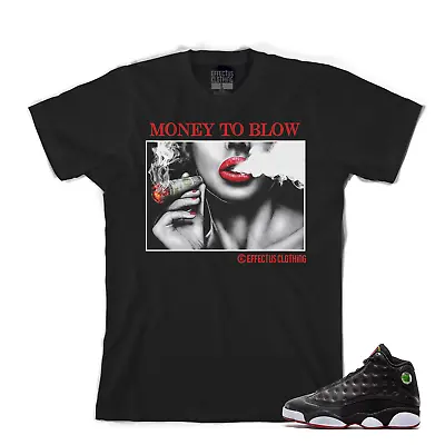 Tee To Match Air Jordan Retro 13 Playoff Sneakers. Money To Blow Tee • $26.25
