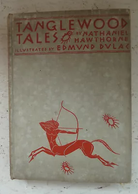 Vintage Book 1938 Tanglewood Tales Nathaniel Hawthorne Edmund Dulac Illustr H/B • £20