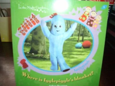 Where Is Igglepiggle's Blanket? (In The Night Garden) Andrew Davenport Used; G • £3.36