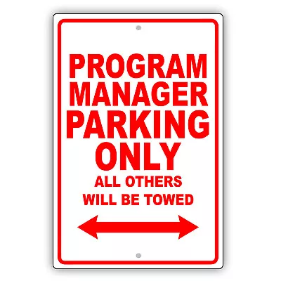 Program Manager Parking Only Gift Decor Novelty Garage Aluminum Metal Sign • $12.99