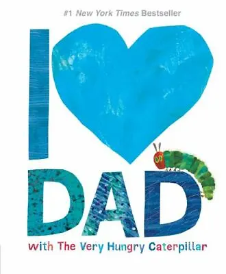 I Love Dad With The Very Hungry Caterpillar (The World Of Eric Carle) • $7.19