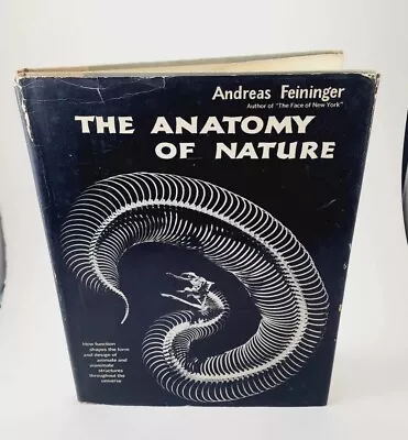 Vtg Andreas Feininger The Anatomy Of Nature 1st Edition HCDJ 1956 • $29.99