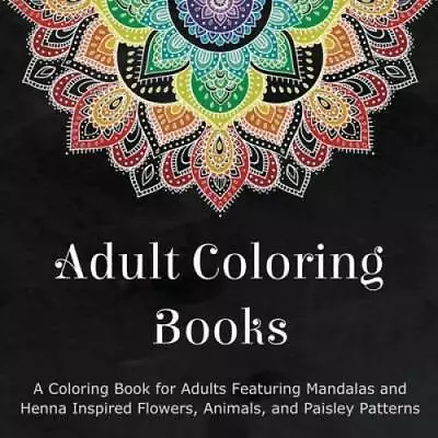 Adult Coloring Books: A Coloring Book For Adults Featuring Mandalas And H - GOOD • $4.49