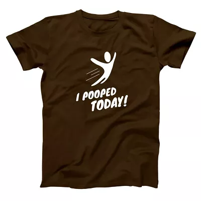 I Pooped Today (Adult) Funny  Humor  Geek Brown Basic Men's T-Shirt • $24