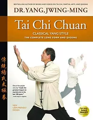 Tai Chi Chuan Classical Yang Style: The Complete... By Yang Jwing-Ming Paperback • £9.99