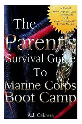 The Parent's Survival Guide To Marine Corps Boot Camp • $16.37