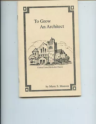  To Grow An Architect  Booklet Signed By Author (elmer Manson Lansing Mich.) • $7.99