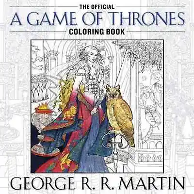 A Song Of Ice And Fire Ser: The Official A Game Of Thrones Coloring Book • $12.49