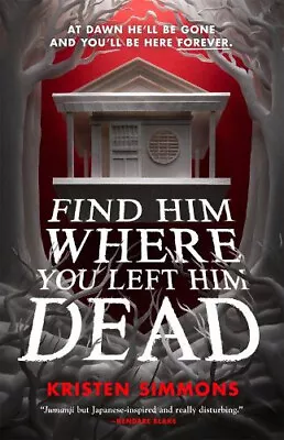 Find Him Where You Left Him Dead By Simmons Kristen • $43.74