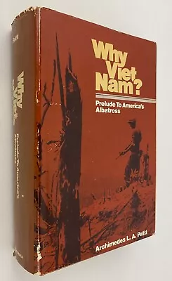 Archimedes Patti WHY VIET NAM? Prelude To America's Albatross 1980 1e 1p Hcdj Gd • $24