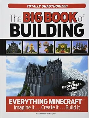 The Big Book Of Building: Everything Minecraft® Imagine It Create It Build I • $4.49