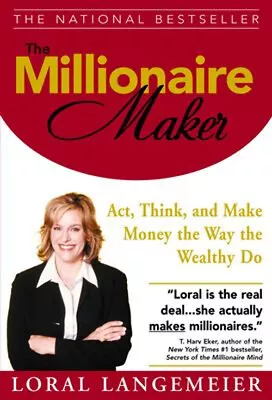 The Millionaire Maker : Act Think And Make Money The Way The We • $5.89