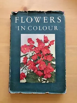 FLOWERS IN COLOUR By WALTER ROOZEN - Pub. COLLINS - H/B D/W - £3.25 UK POST • $23.64