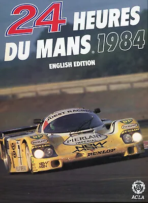 Le Mans 24 Hours Official Yearbook 1984 ENGLISH TEXT 24 Heures Du Mans • £180