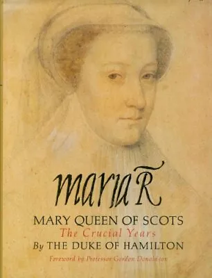 Maria R: Mary Queen Of Scots - The Crucial ... By Angus Alan Douglas D Hardback • £3.49