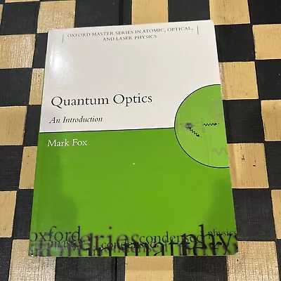 Oxford Master Series In Physics Ser.: Quantum Optics : An Introduction Mark Fox • $29