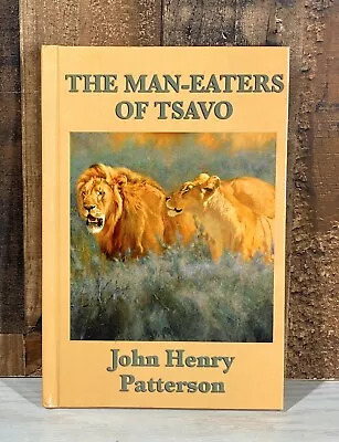 The Man-Eaters Of Tsavo By John Henry Patterson Hardcover Uganda Railway Kenya • $14.99