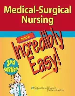 Medical-Surgical Nursing Made Incredibly Easy (Incredibly Easy Se - GOOD • $12.98