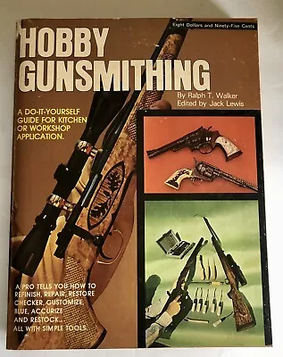 Hobby Gunsmithing (1972) Ralph T. Walker Paperback Book Vintage Do-It-Yourself • $12.25