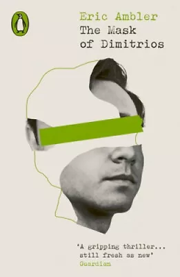 The Mask Of Dimitrios (Penguin Modern Classics – Crime & Espionage) • £12.14