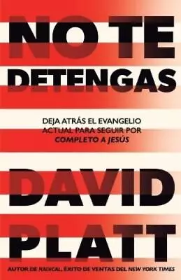 David Platt No Te Detengas (Paperback) • £14.64