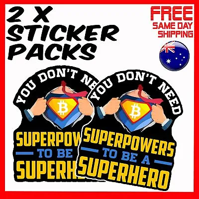 2 X Stickers - Bitcoin You Dont Need Superpowers To Be A Superhero Car Sticker • $4.24