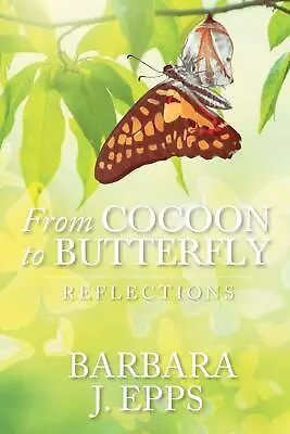 From Cocoon To Butterfly: Reflections • $9.99