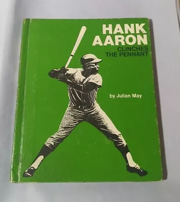 Vintage 1972 Hank Aaron Clinches The Pennant By Julian May Hc Book • $7.49