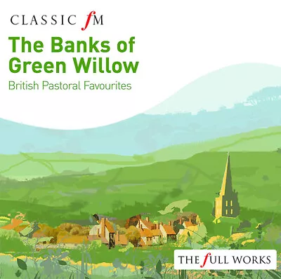 Ralph Vaughan Williams : The Banks Of Green Willow: British Pastoral Favourites • £2.86